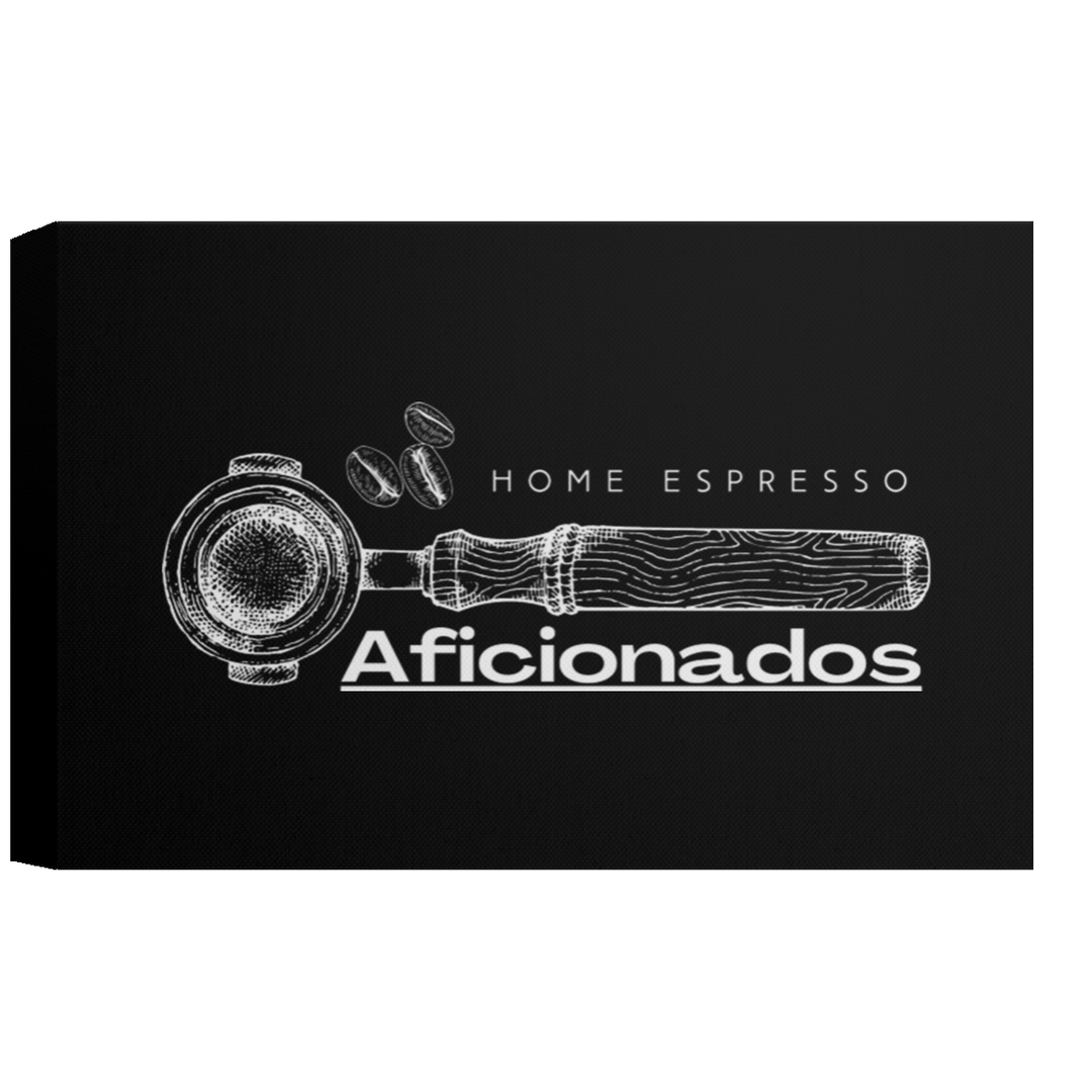 ID#A5Z ** HOME ESPRESSO AFICIONADOS CANVAS 1.5in FRAME