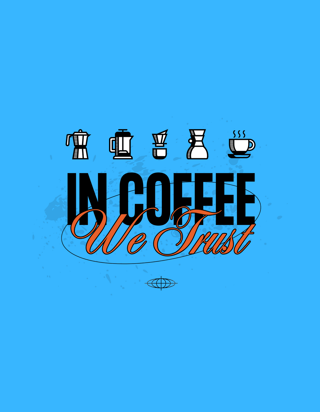 IN COFFEE WE TRUST