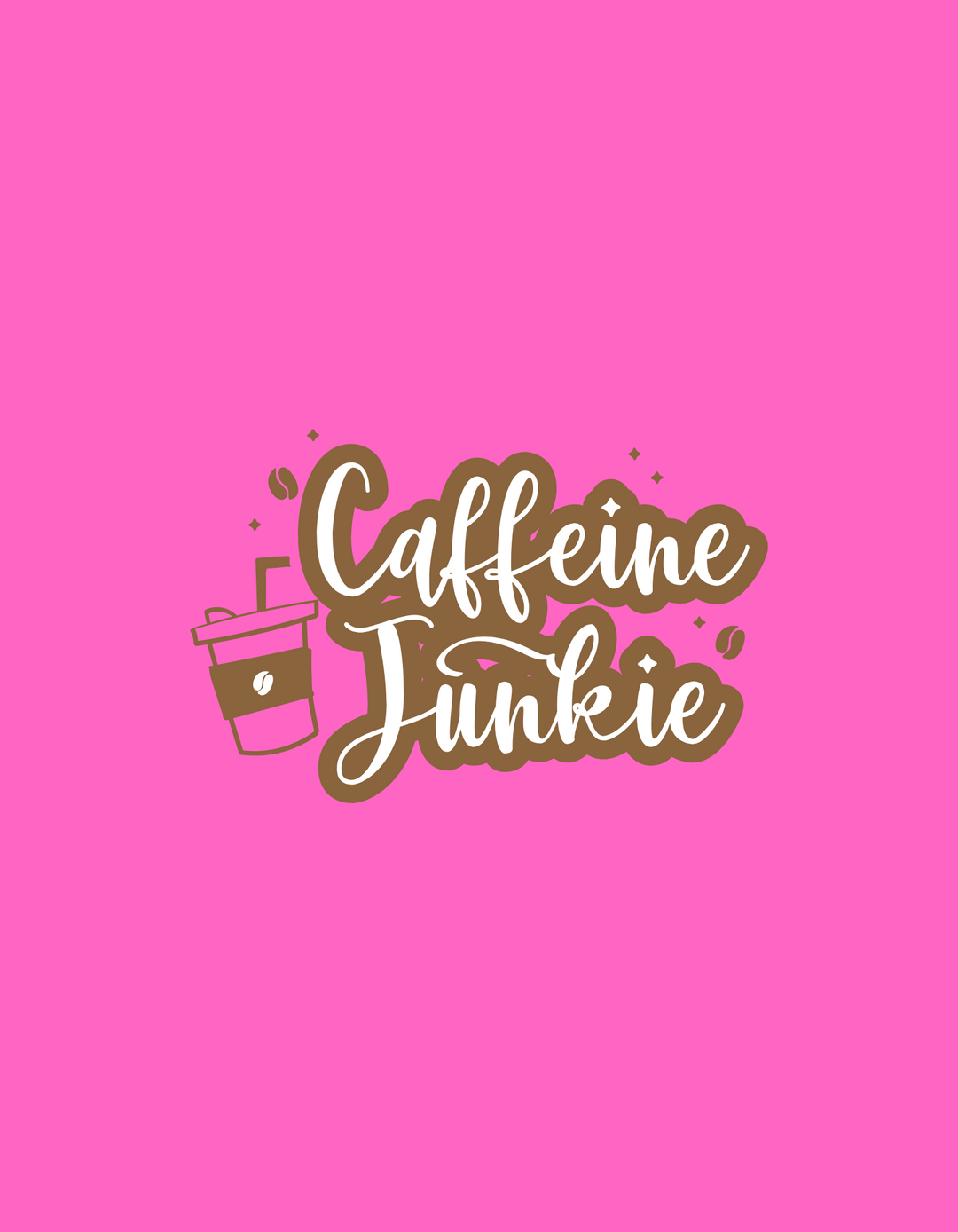 CAFFEINE JUNKIE