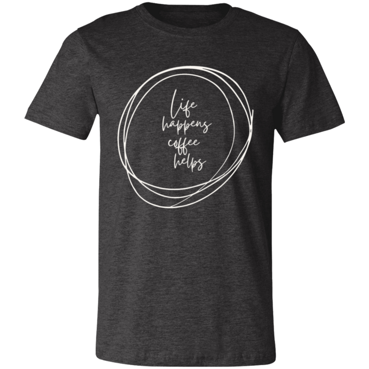 LIFE HAPPENS T-SHIRT