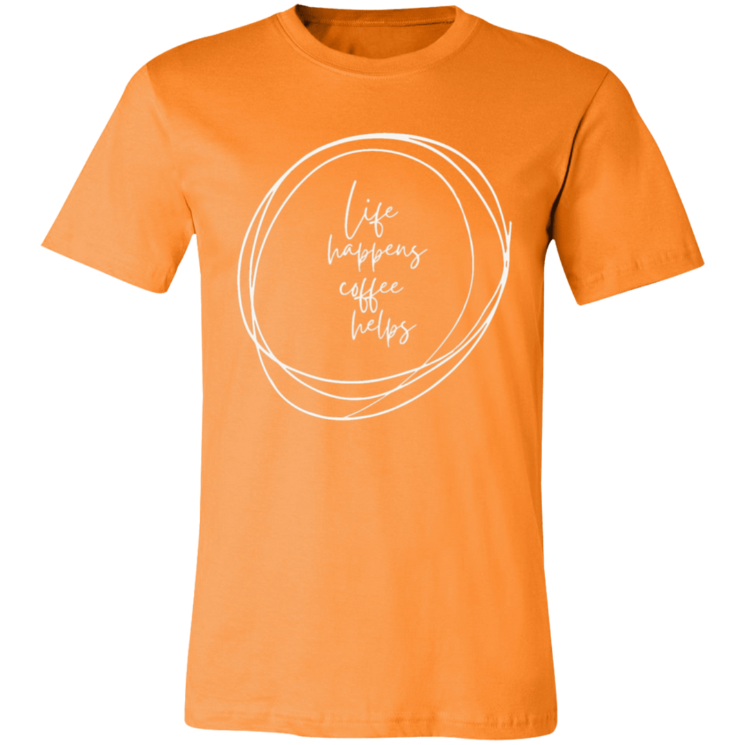 LIFE HAPPENS T-SHIRT