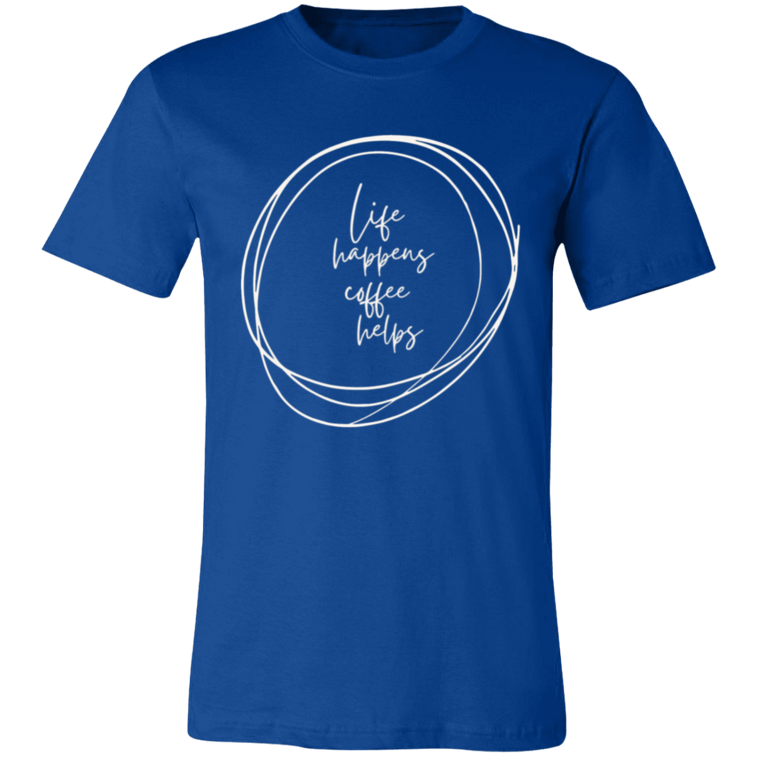 LIFE HAPPENS T-SHIRT