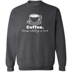 ID#N3M ** ADULTING CREWNECK