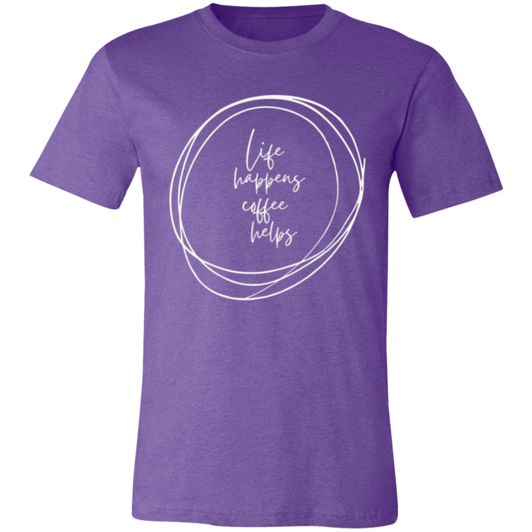 LIFE HAPPENS T-SHIRT