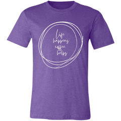 LIFE HAPPENS T-SHIRT