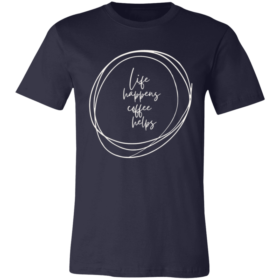 LIFE HAPPENS T-SHIRT