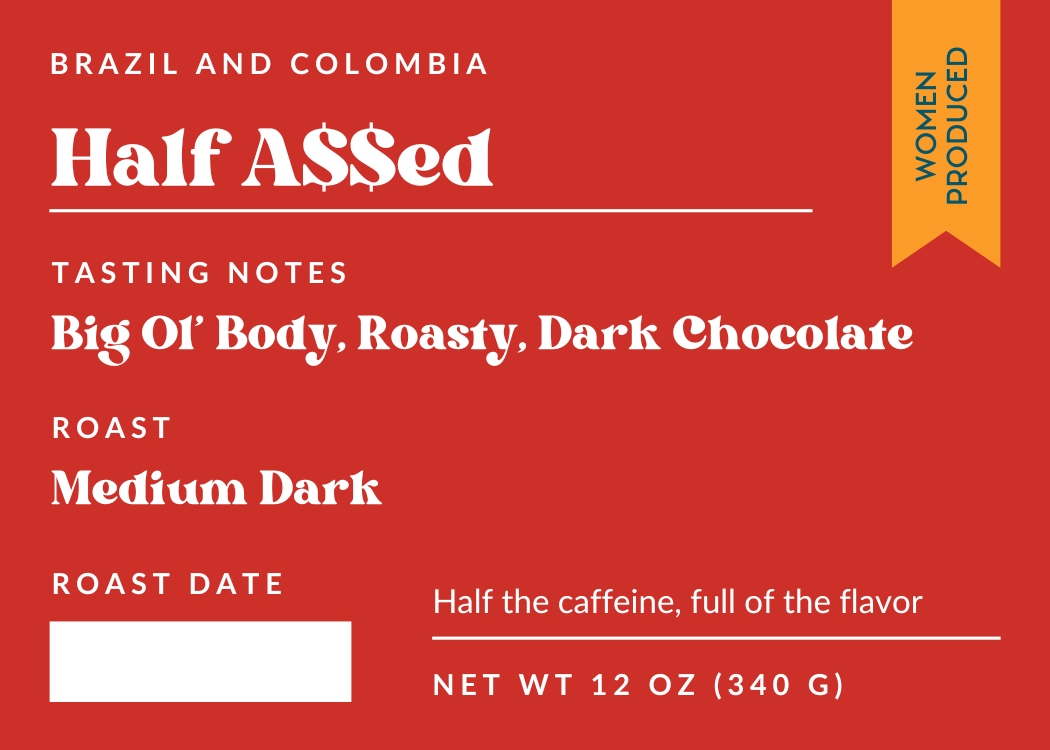 Half-A$$ed Half-Caff Freshly Roasted Coffee