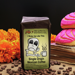 TBD I Woke Up Like This Mexico Coffee coffee package