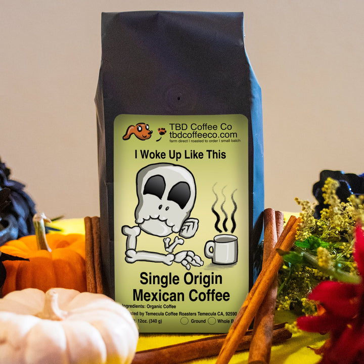 I Woke Up Like This | Single Origin Mexican Coffee