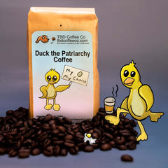 Duck the Patriarchy coffee banner with Ruthie the Duck